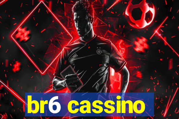 br6 cassino