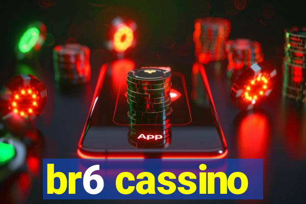 br6 cassino