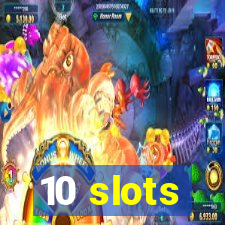 10 slots