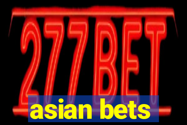 asian bets