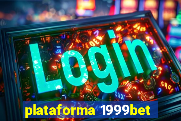 plataforma 1999bet