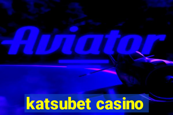 katsubet casino