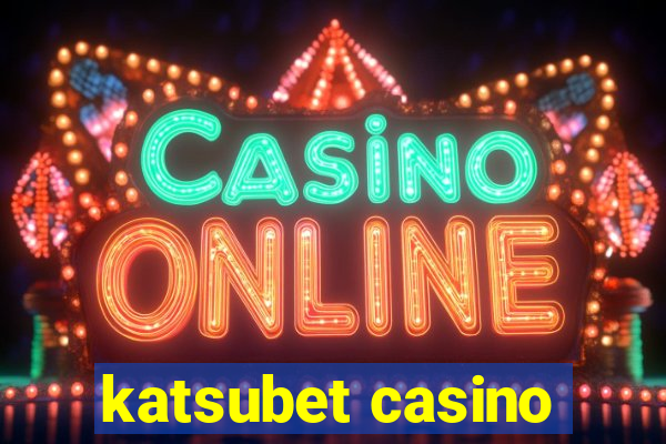 katsubet casino