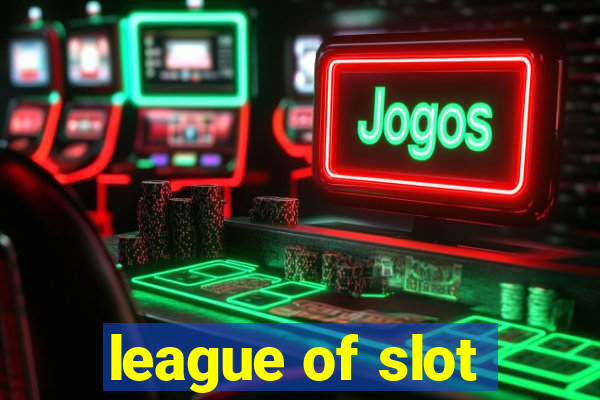 league of slot