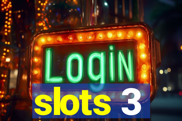 slots 3