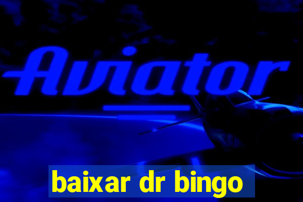 baixar dr bingo