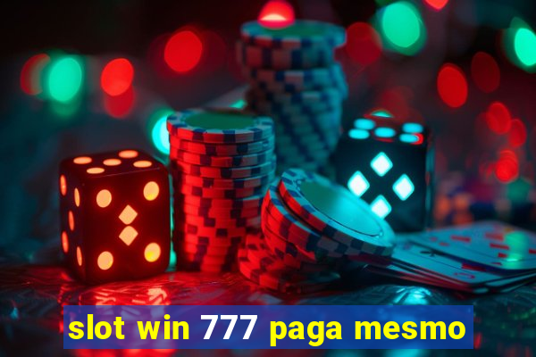 slot win 777 paga mesmo