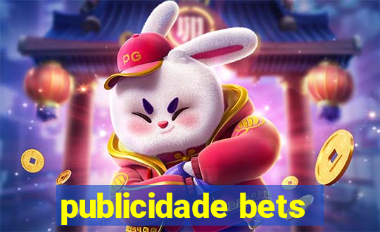 publicidade bets