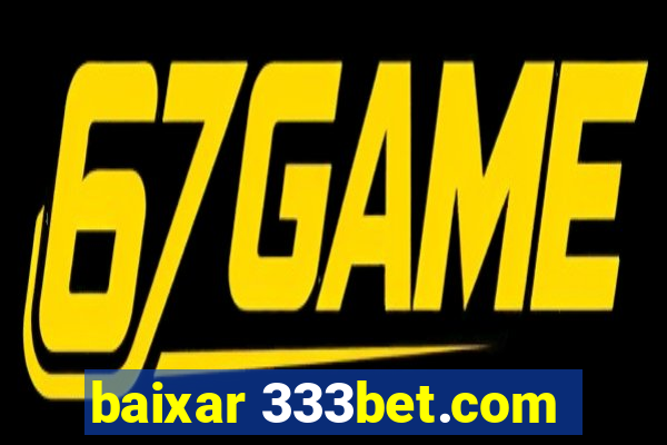 baixar 333bet.com