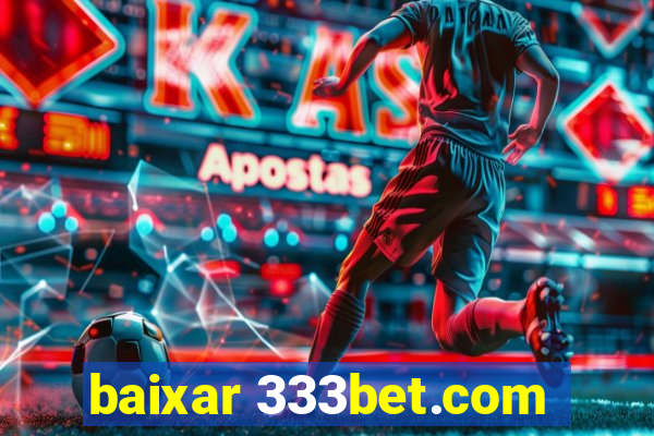 baixar 333bet.com