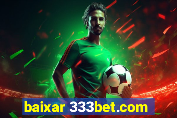 baixar 333bet.com