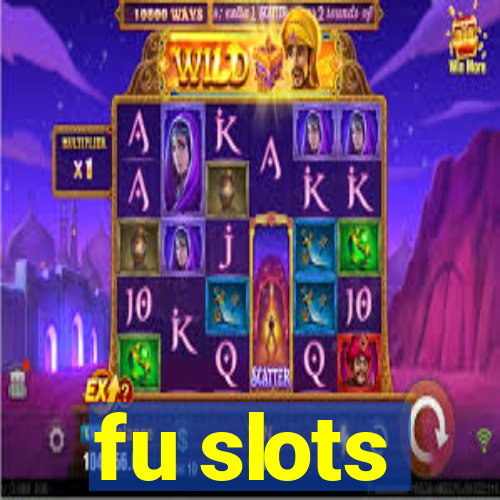 fu slots