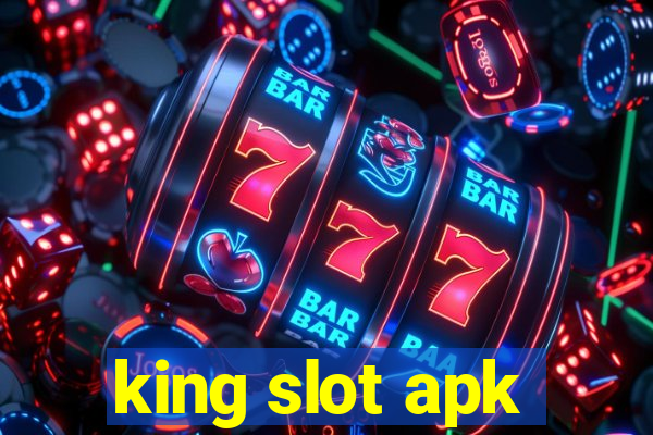 king slot apk