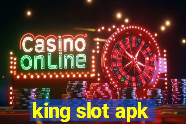 king slot apk