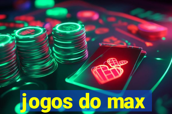 jogos do max