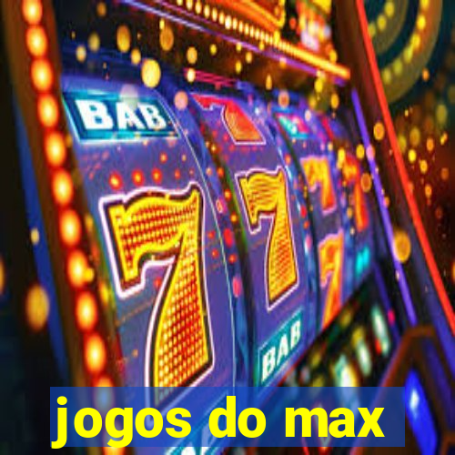 jogos do max