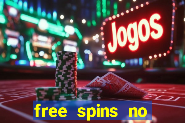 free spins no deposit casino