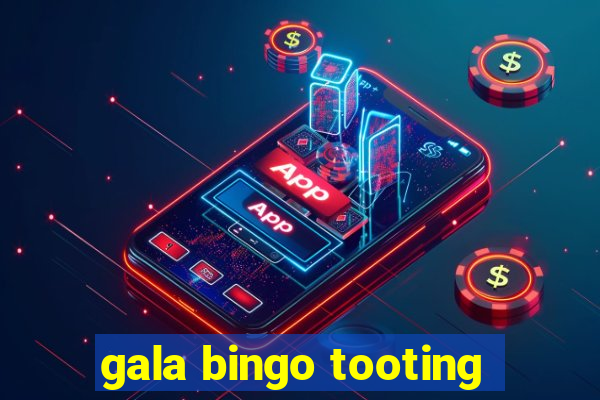 gala bingo tooting