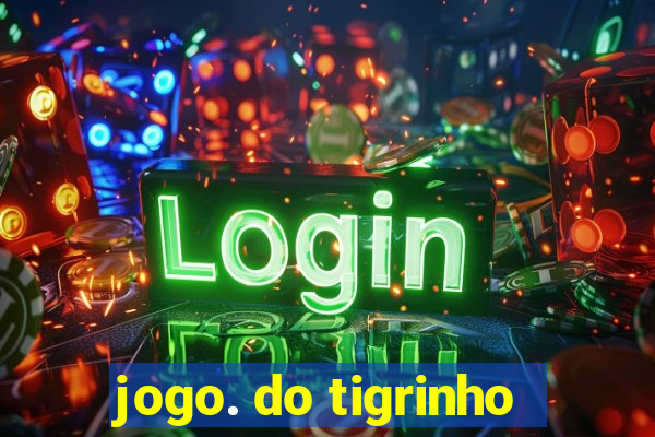 jogo. do tigrinho