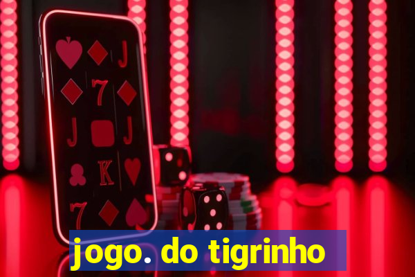 jogo. do tigrinho