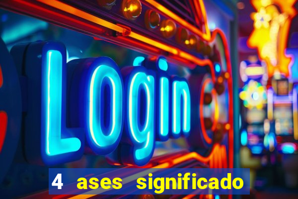 4 ases significado significado 4