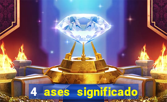 4 ases significado significado 4