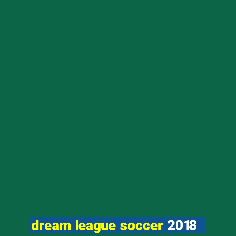 dream league soccer 2018