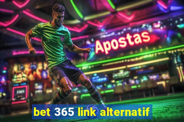 bet 365 link alternatif