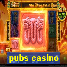 pubs casino