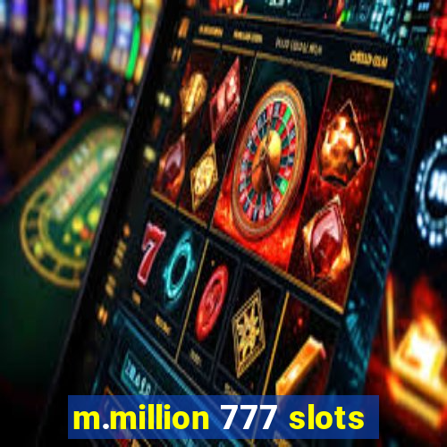 m.million 777 slots