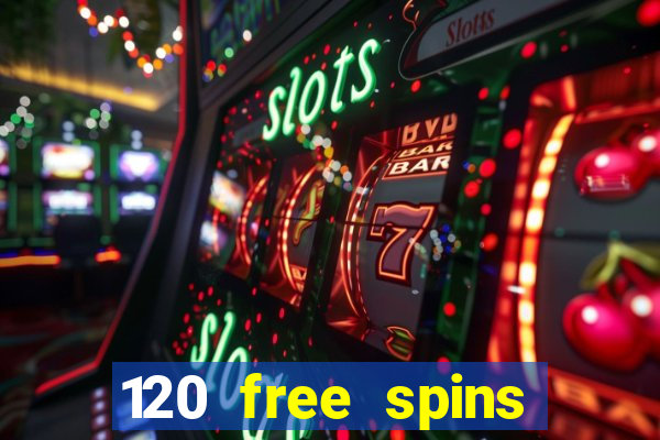 120 free spins online casino