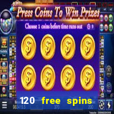 120 free spins online casino