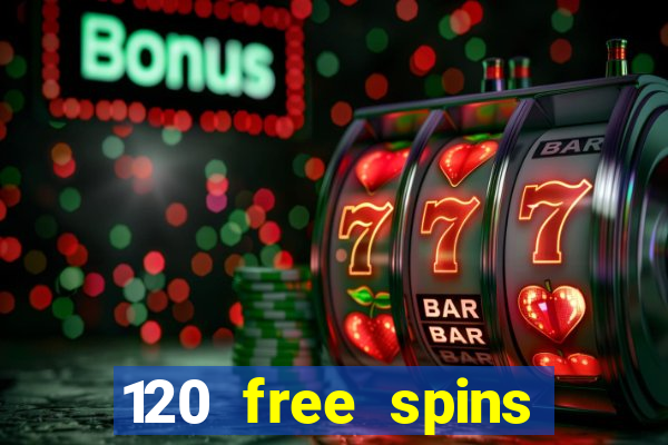 120 free spins online casino