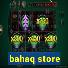 bahaq store