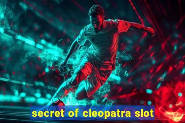 secret of cleopatra slot