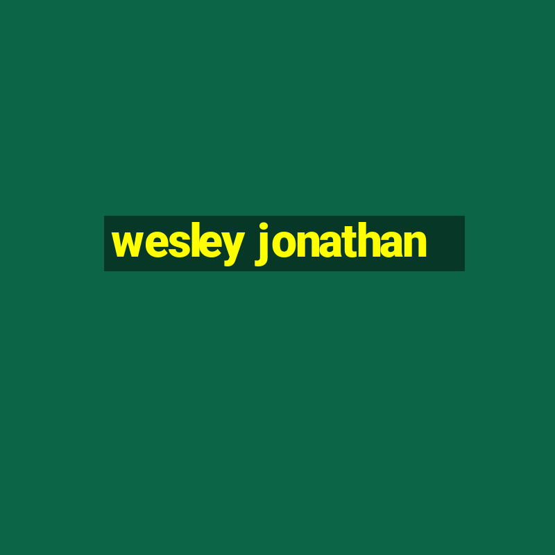 wesley jonathan