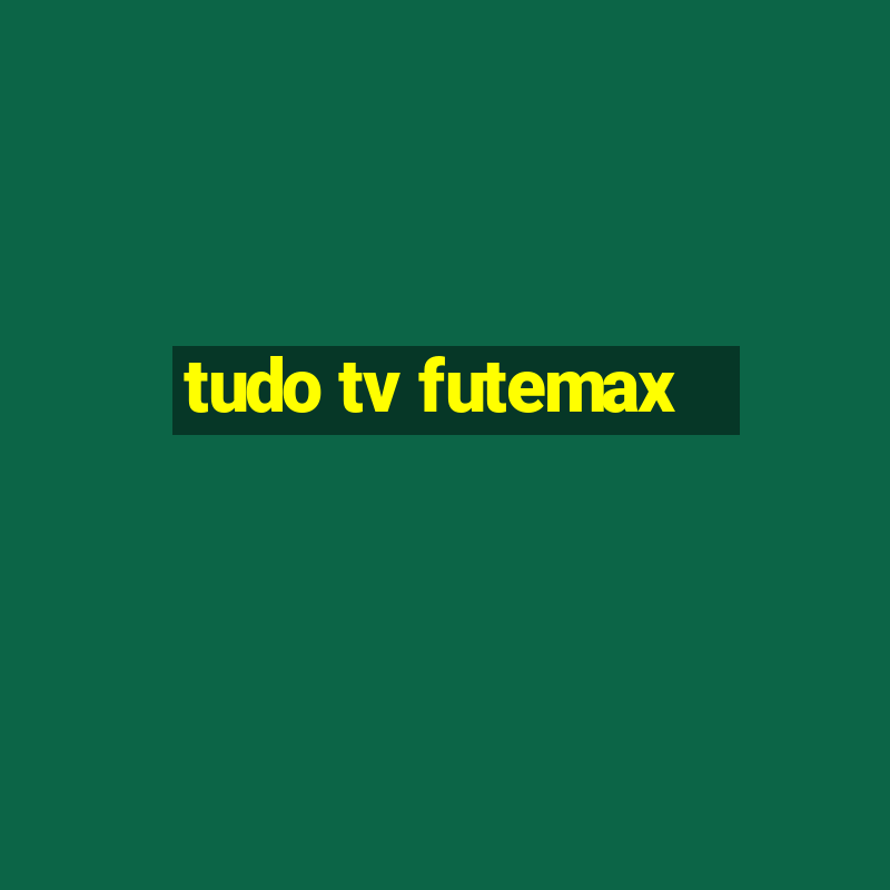 tudo tv futemax