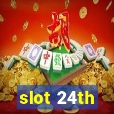 slot 24th