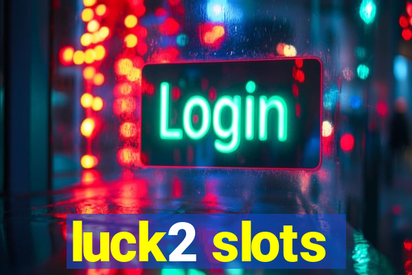 luck2 slots