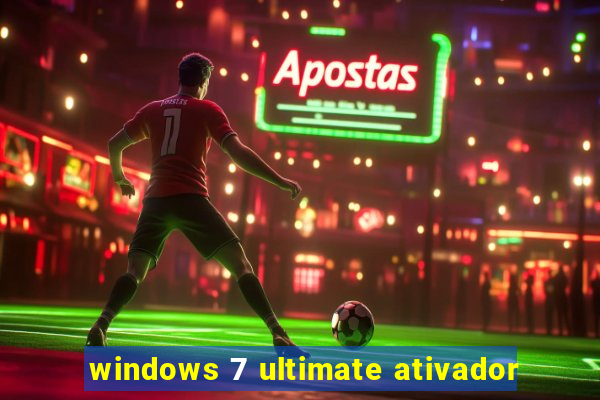 windows 7 ultimate ativador