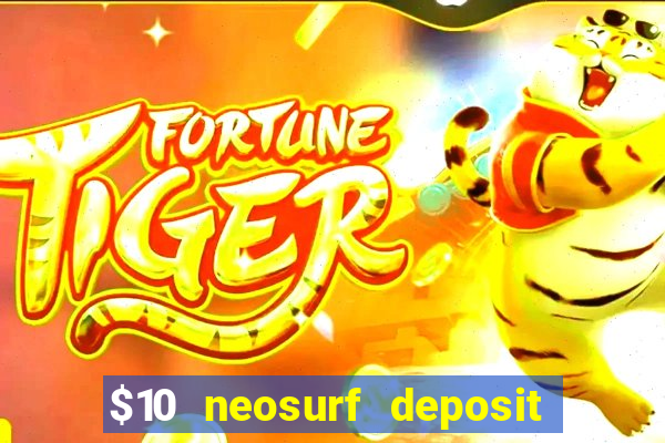 $10 neosurf deposit casinos australia