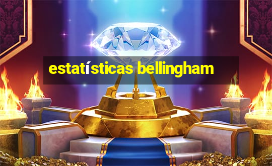 estatísticas bellingham