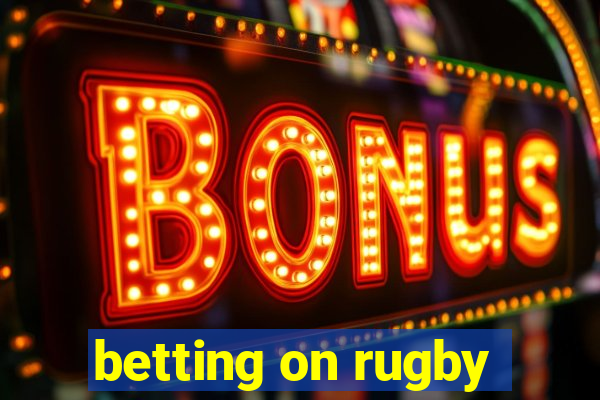 betting on rugby