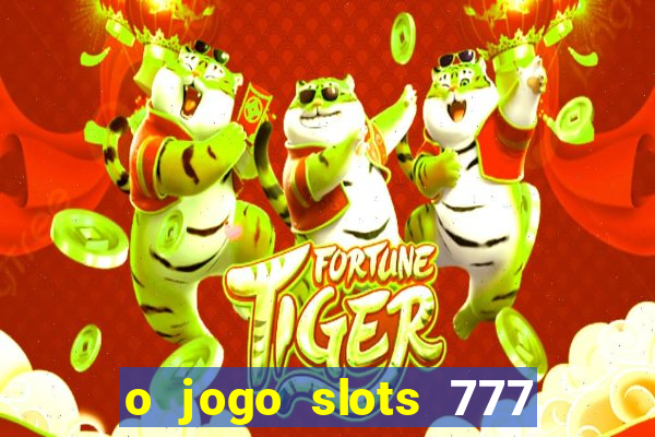 o jogo slots 777 winner paga mesmo