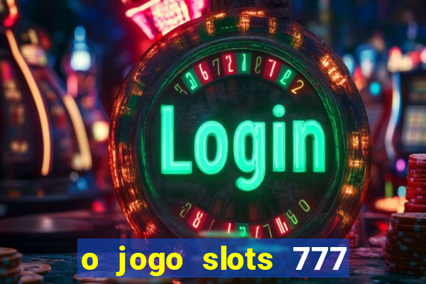 o jogo slots 777 winner paga mesmo