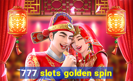 777 slots golden spin