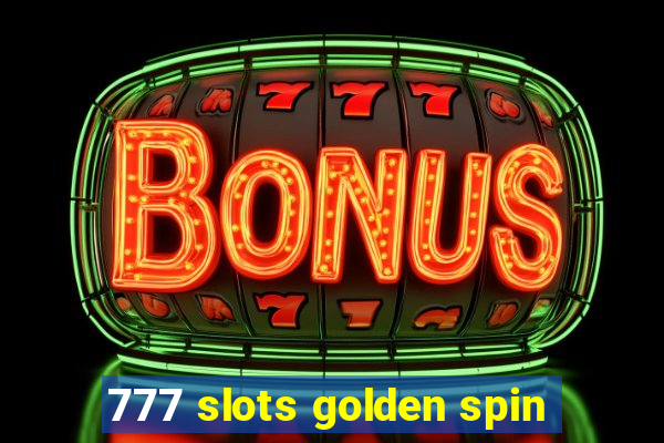 777 slots golden spin