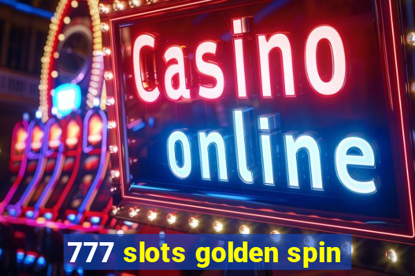 777 slots golden spin