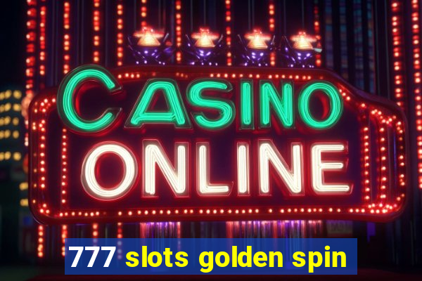 777 slots golden spin