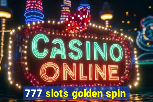 777 slots golden spin